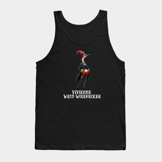 Woodpecker Vivienne West-Woodpecker Funny Animal Fashion Designer Anthropomorphic Gift For Bird Lover Tank Top by DeanWardDesigns